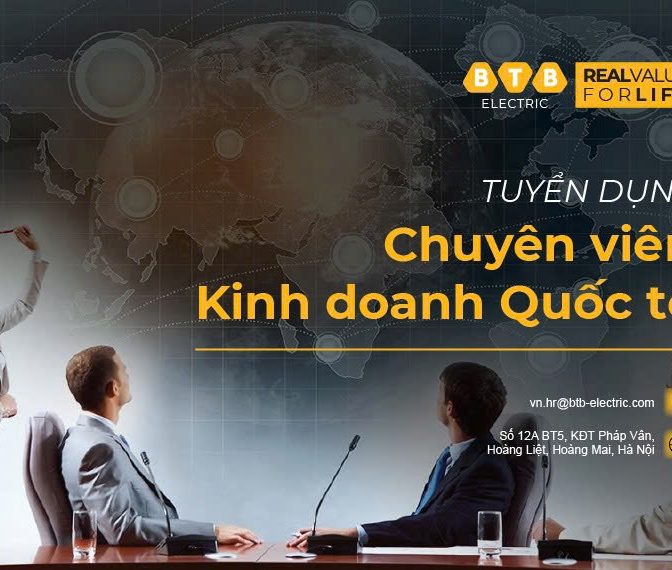 BTB Electric tuyển dụng Chuyên viên kinh doanh quốc tế