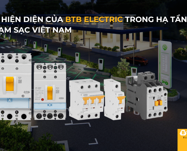 Xu hướng phát triển hạ tầng trạm sạc tại Việt Nam và sự hiện diện của thiết bị BTB Electric